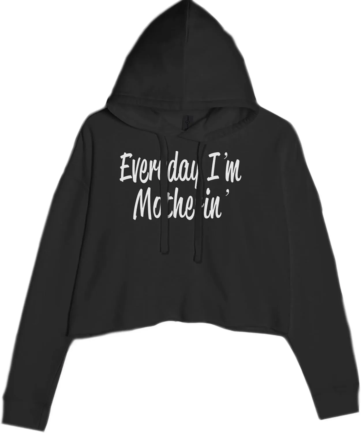 Everyday I'm Motherin Mom Mother Cropped Fleece Hoodie, Soft & Cozy, Trendy Fit