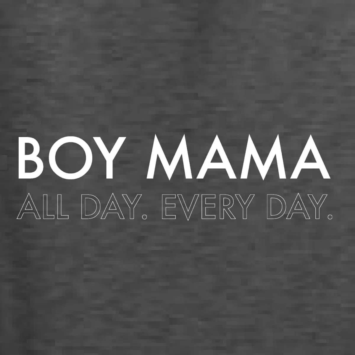 Wild Bobby Boy Mama All Day Everyday Mom Son Gift Mother's Day Unisex Crewneck Graphic Sweatshirt